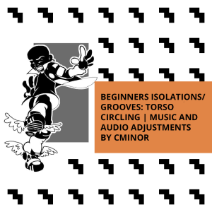 Beginners Isolations/Grooves: Torso Circling | Music and Audio Adjustments by CMINOR